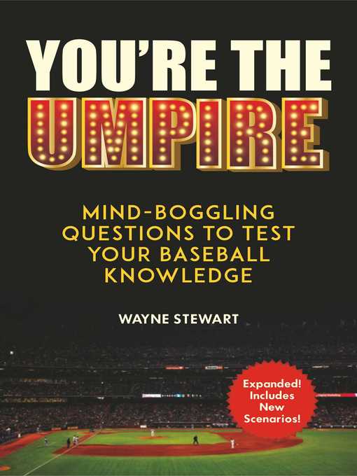 Title details for You're the Umpire: Mind-Boggling Questions to Test Your Baseball Knowledge by Wayne Stewart - Available